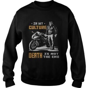 Motor In My Culture Death Is Not The End Shirt